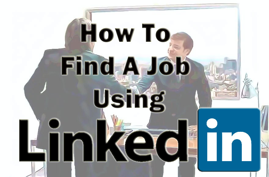 How To Find A Job in 2019 Using LinkedIn